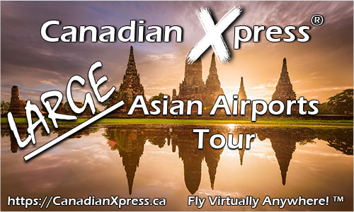 Fly the Canadian Xpress Large Asian Airports Tour