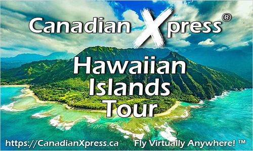 Fly the Canadian Xpress Hawaiian Islands Tour  